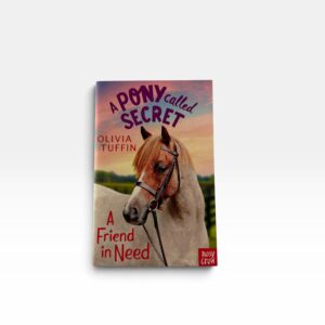 A Pony Called Secret: A Friend in Need